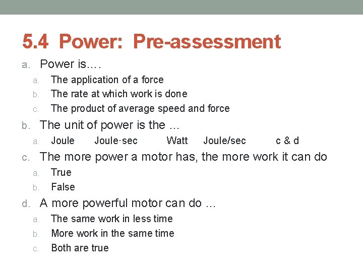 5. 4 Power: Pre-assessment a. Power is…. a. The application of a force b.