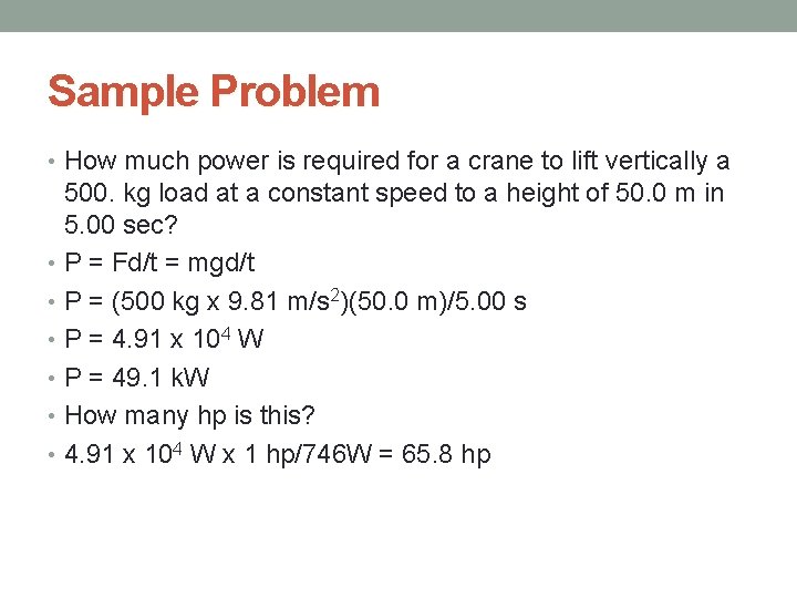 Sample Problem • How much power is required for a crane to lift vertically