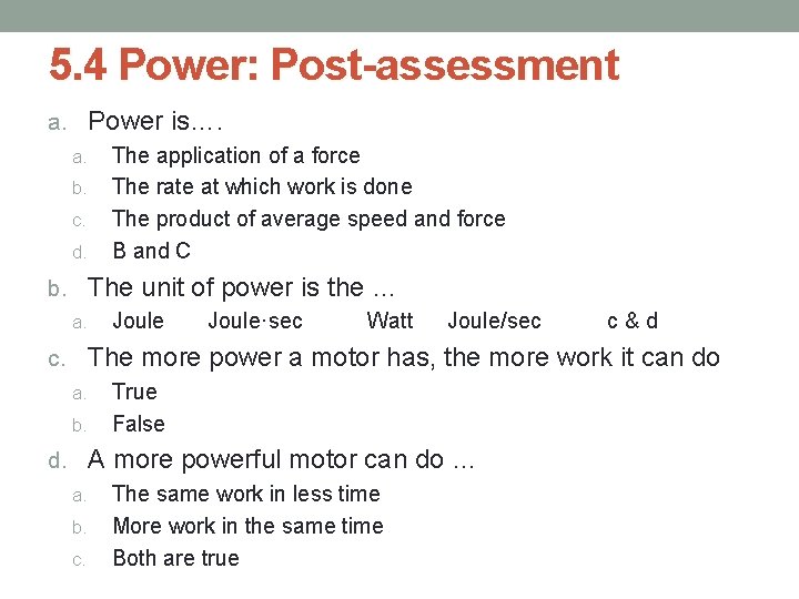 5. 4 Power: Post-assessment a. Power is…. a. The application of a force b.