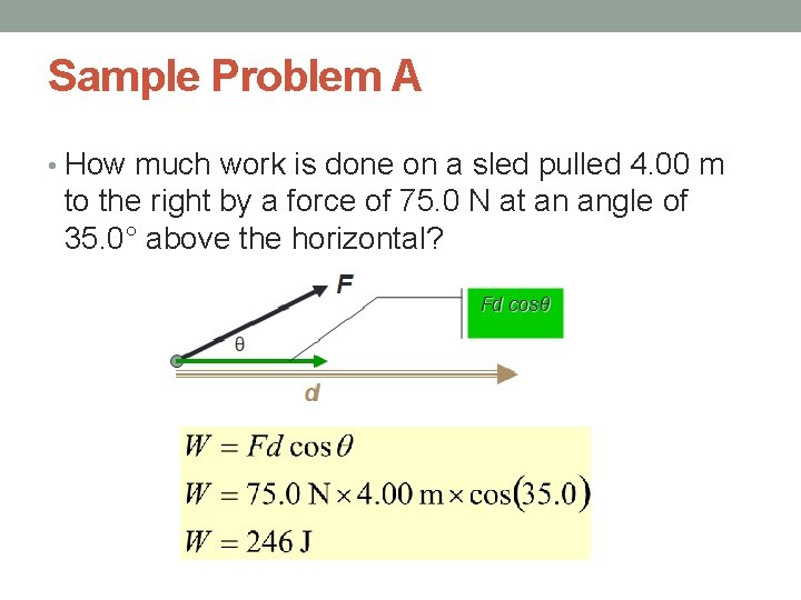 Sample Problem A • How much work is done on a sled pulled 4.