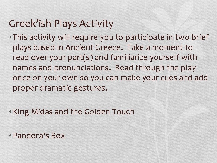 Greek’ish Plays Activity • This activity will require you to participate in two brief