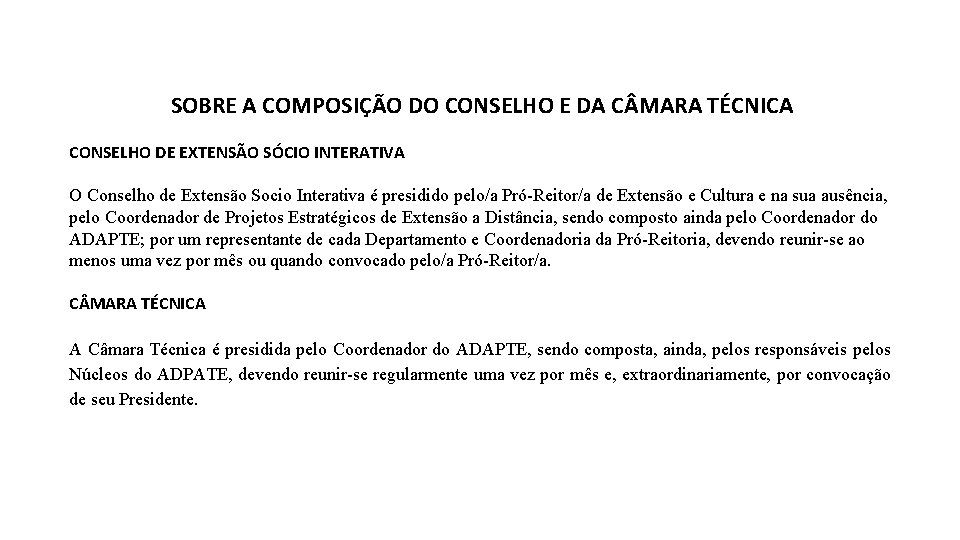 SOBRE A COMPOSIÇÃO DO CONSELHO E DA C MARA TÉCNICA CONSELHO DE EXTENSÃO SÓCIO