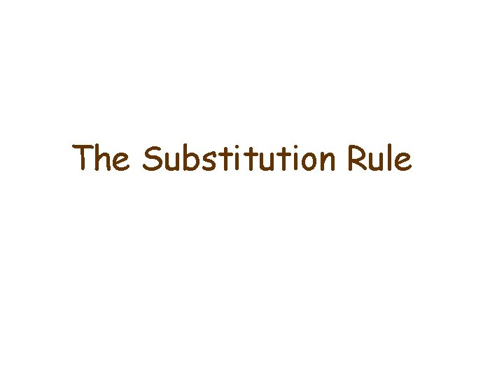 The Substitution Rule 