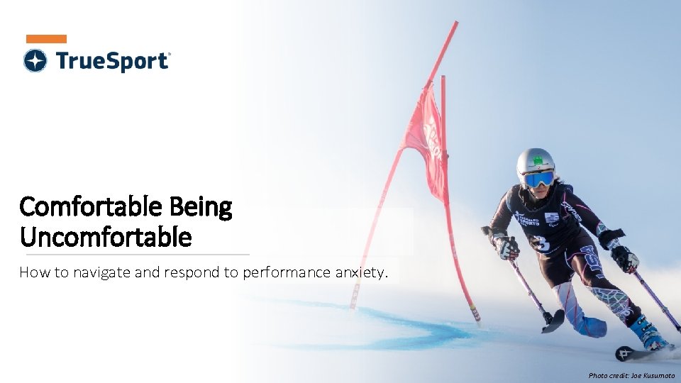 Comfortable Being Uncomfortable How to navigate and respond to performance anxiety. Photo credit: Joe