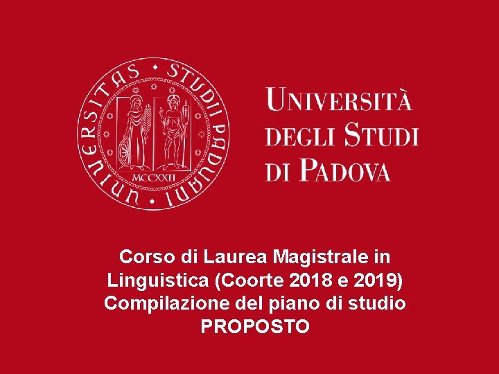 Corso di Laurea Magistrale in Linguistica (Coorte 2018 e 2019) Compilazione del piano di