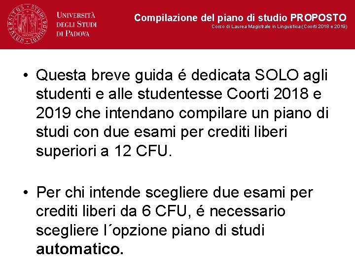 Compilazione del piano di studio PROPOSTO Corso di Laurea Magistrale in Linguistica (Coorti 2018