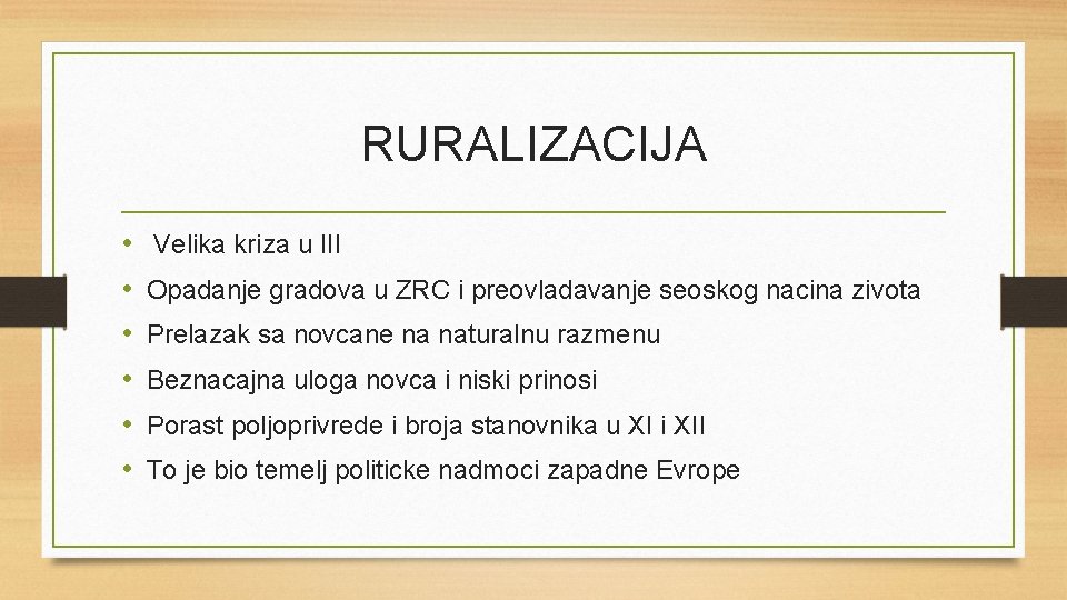 RURALIZACIJA • • • Velika kriza u III Opadanje gradova u ZRC i preovladavanje
