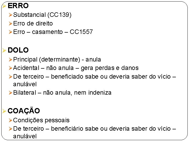 Ø ERRO Ø Substancial (CC 139) Ø Erro de direito Ø Erro – casamento