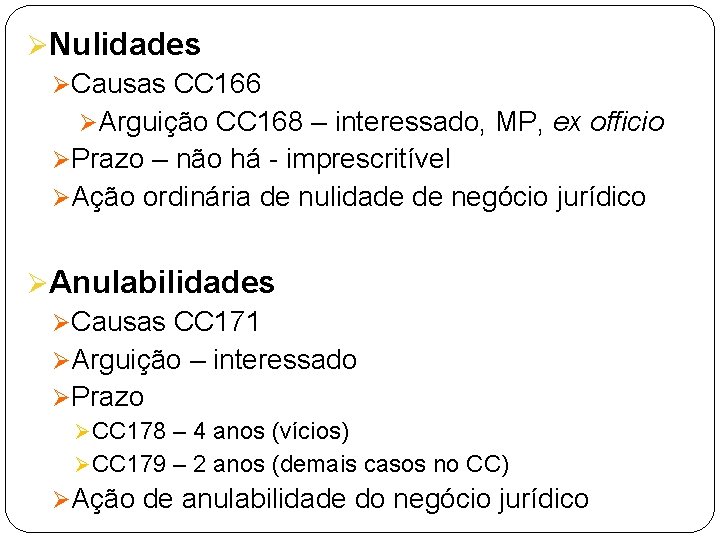 ØNulidades ØCausas CC 166 ØArguição CC 168 – interessado, MP, ex officio ØPrazo –