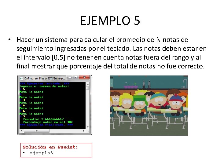 EJEMPLO 5 • Hacer un sistema para calcular el promedio de N notas de