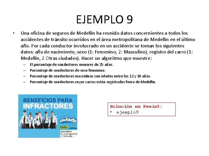 EJEMPLO 9 • Una oficina de seguros de Medellín ha reunido datos concernientes a