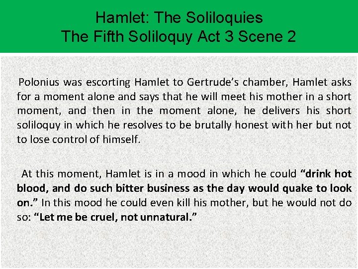 Hamlet: The Soliloquies The Fifth Soliloquy Act 3 Scene 2 Polonius was escorting Hamlet