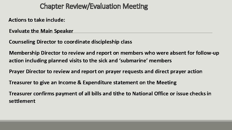 Chapter Review/Evaluation Meeting Actions to take include: Evaluate the Main Speaker Counseling Director to