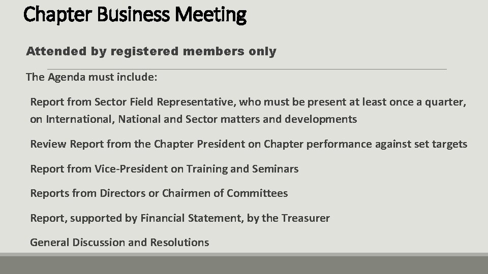 Chapter Business Meeting Attended by registered members only The Agenda must include: Report from