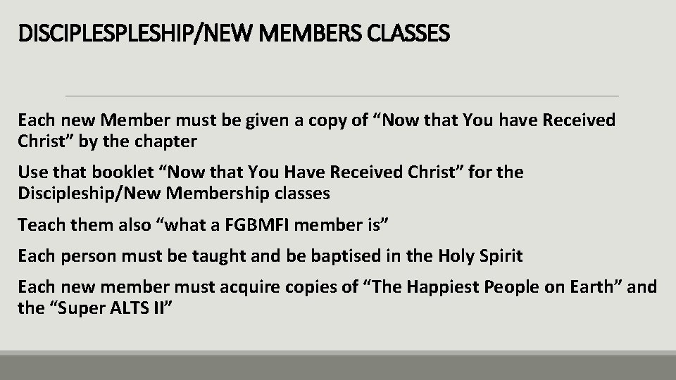 DISCIPLESHIP/NEW MEMBERS CLASSES Each new Member must be given a copy of “Now that