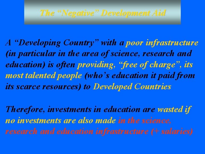 The “Negative” Development Aid A “Developing Country” with a poor infrastructure (in particular in The “Negative” Development Aid A “Developing Country” with a poor infrastructure (in particular in