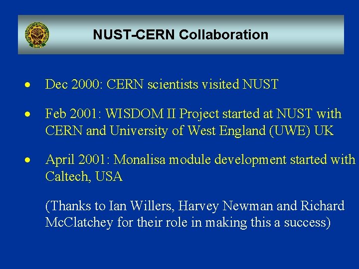 NUST-CERN Collaboration · Dec 2000: CERN scientists visited NUST · Feb 2001: WISDOM II NUST-CERN Collaboration · Dec 2000: CERN scientists visited NUST · Feb 2001: WISDOM II