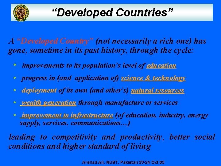 “Developed Countries” A “Developed Country” (not necessarily a rich one) has gone, sometime in “Developed Countries” A “Developed Country” (not necessarily a rich one) has gone, sometime in
