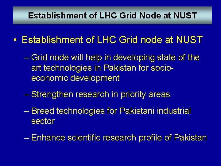 Establishment of LHC Grid Node at NUST • Establishment of LHC Grid node at Establishment of LHC Grid Node at NUST • Establishment of LHC Grid node at