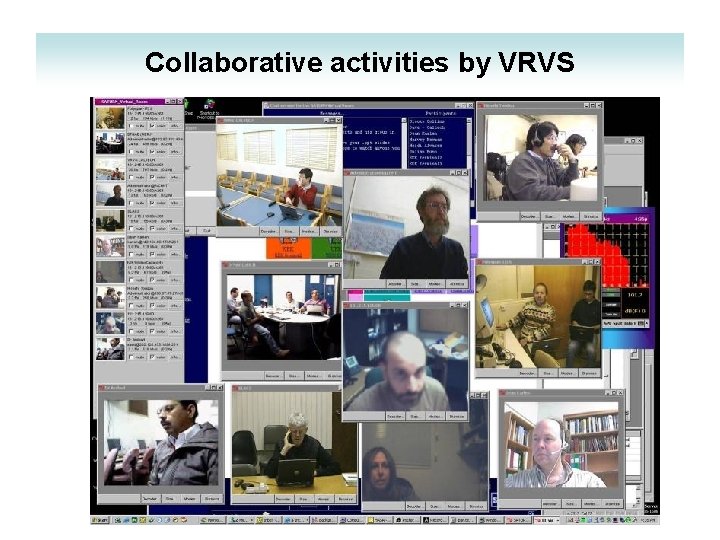 Collaborative activities by VRVS Collaborative activities by VRVS