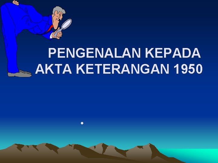 PENGENALAN KEPADA AKTA KETERANGAN 1950 • 