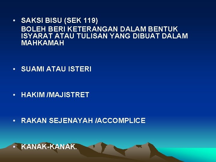  • SAKSI BISU (SEK 119) BOLEH BERI KETERANGAN DALAM BENTUK ISYARAT ATAU TULISAN