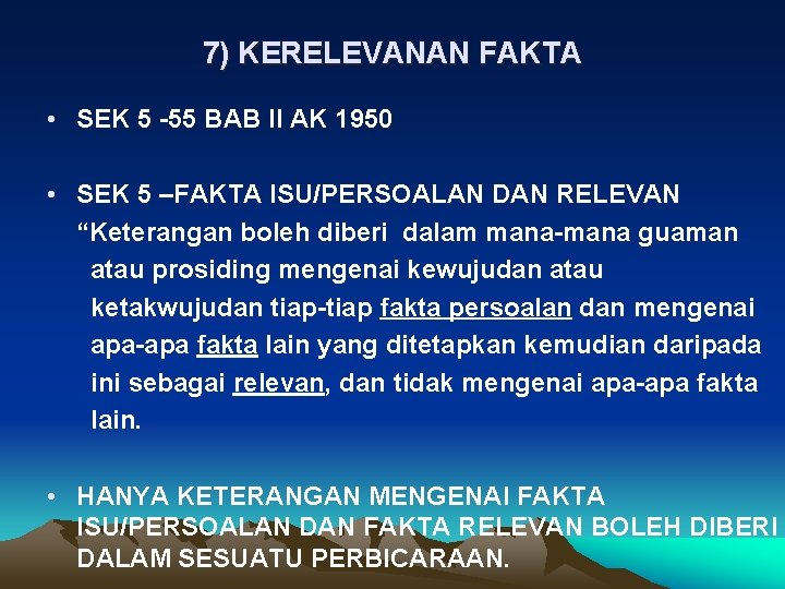 7) KERELEVANAN FAKTA • SEK 5 -55 BAB II AK 1950 • SEK 5