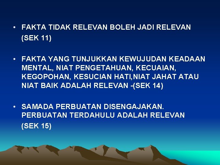  • FAKTA TIDAK RELEVAN BOLEH JADI RELEVAN (SEK 11) • FAKTA YANG TUNJUKKAN