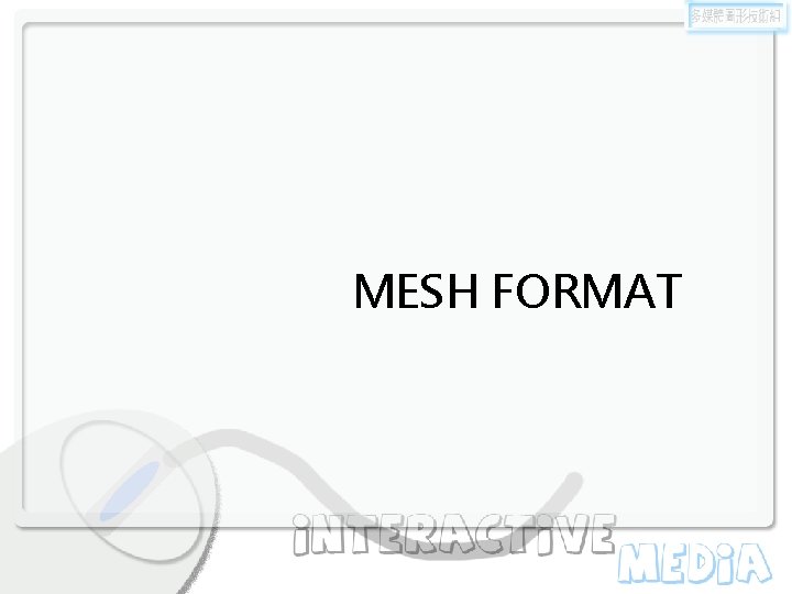 MESH FORMAT 