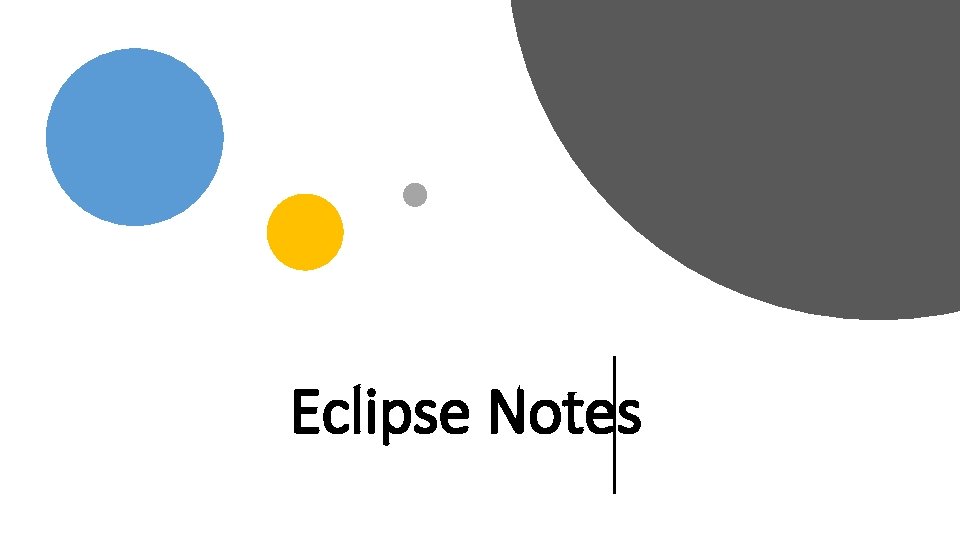 Eclipse Notes 