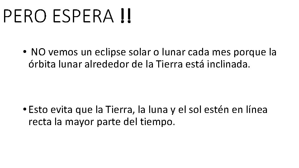 PERO ESPERA !! • NO vemos un eclipse solar o lunar cada mes porque