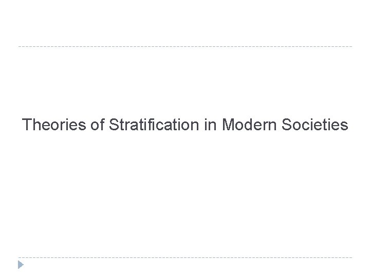 Theories of Stratification in Modern Societies 