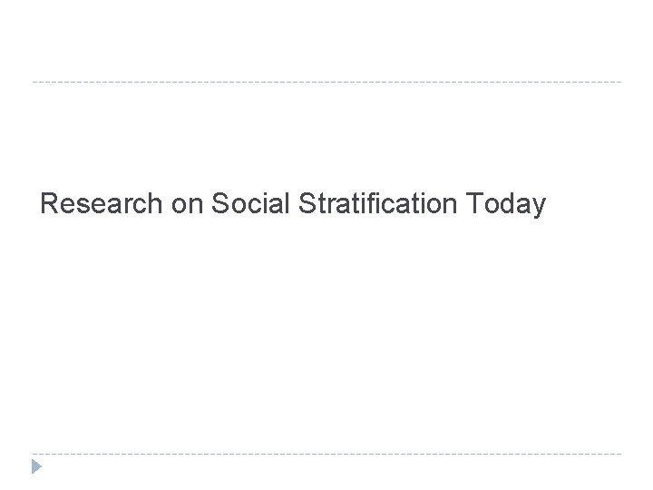 Research on Social Stratification Today 