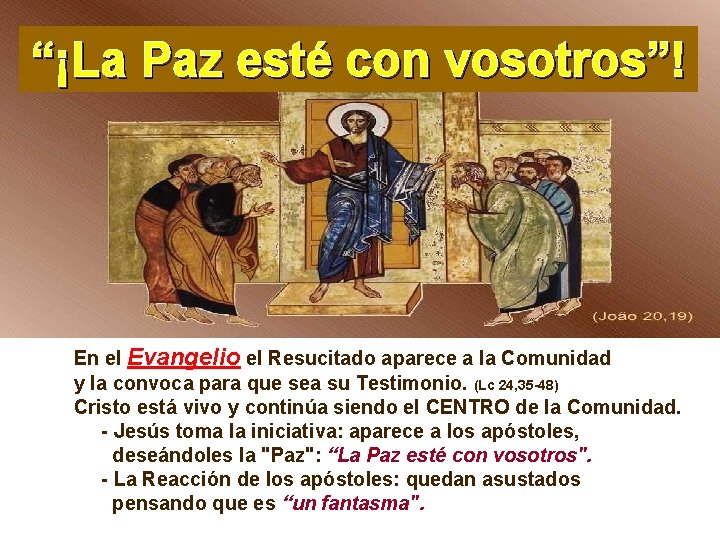 “¡La Paz esté con vosotros”! En el Evangelio el Resucitado aparece a la Comunidad