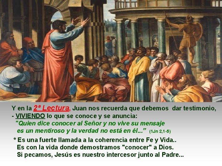 Y en la 2ª Lectura, Juan nos recuerda que debemos dar testimonio, - VIVIENDO