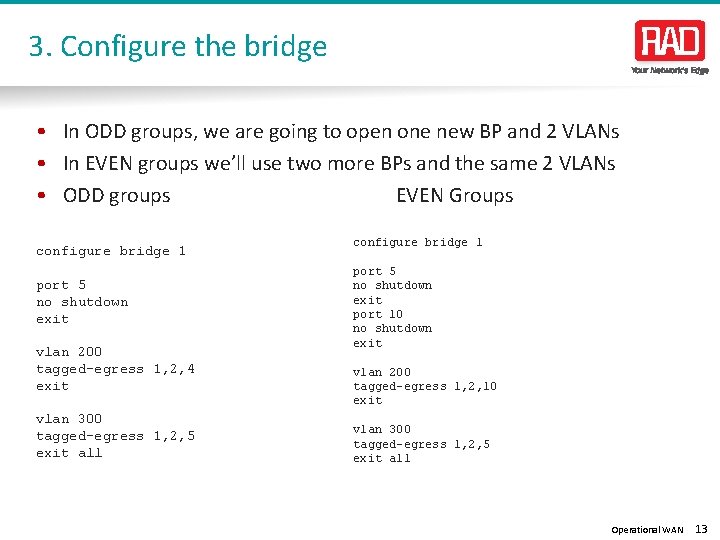 3. Configure the bridge • In ODD groups, we are going to open one