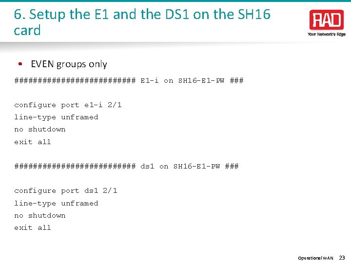 6. Setup the E 1 and the DS 1 on the SH 16 card