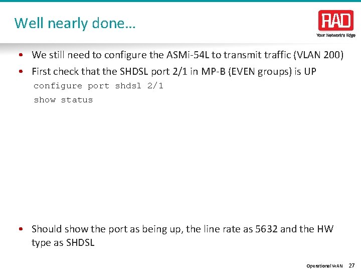 Well nearly done… • We still need to configure the ASMi-54 L to transmit