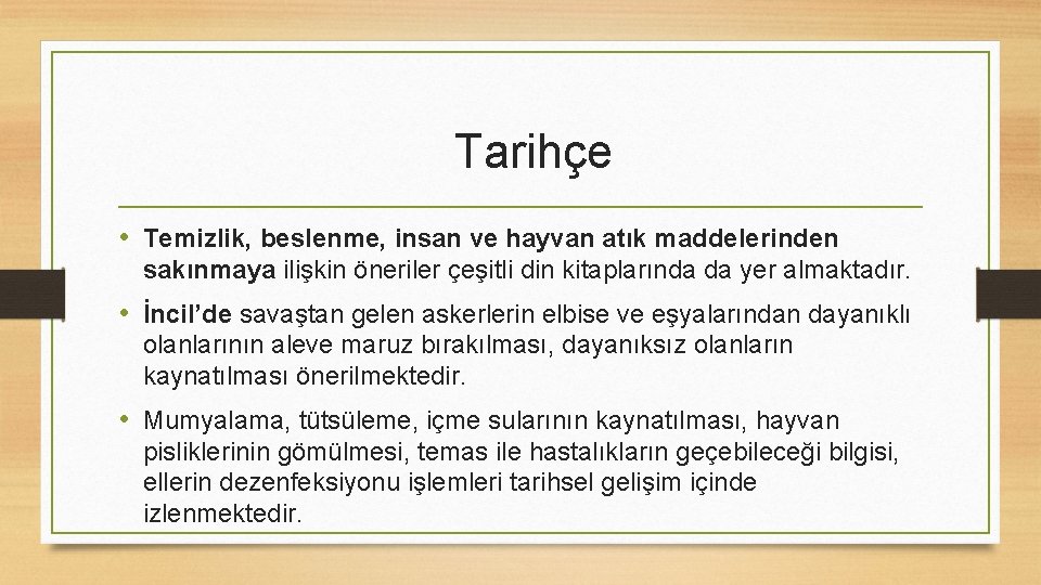 Tarihçe • Temizlik, beslenme, insan ve hayvan atık maddelerinden sakınmaya ilişkin öneriler çeşitli din