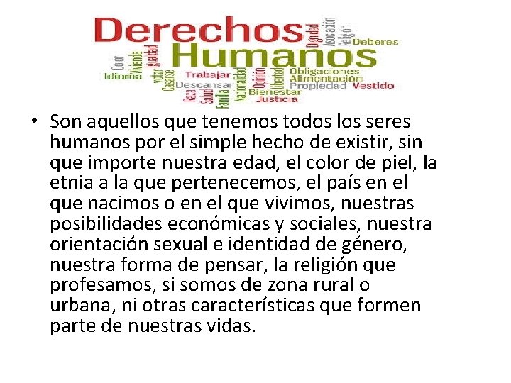  • Son aquellos que tenemos todos los seres humanos por el simple hecho