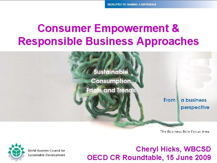 Consumer Empowerment & Responsible Business Approaches business role WBCSD Liaison Delegate Meeting Cheryl Hicks,