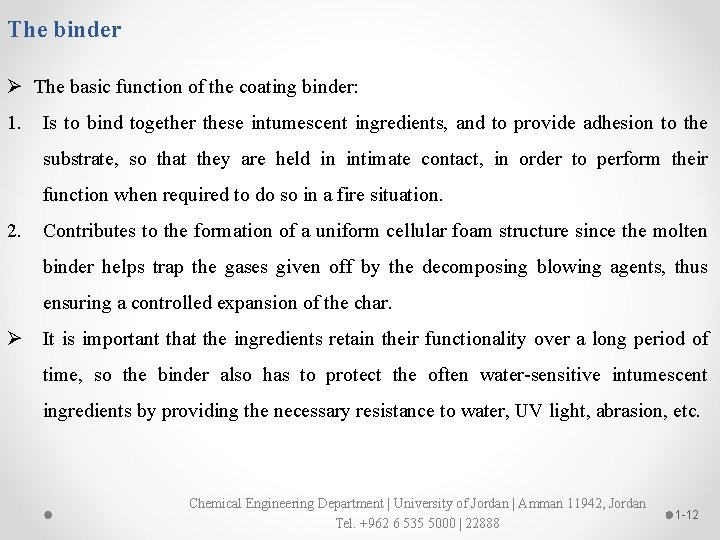 The binder Ø The basic function of the coating binder: 1. Is to bind