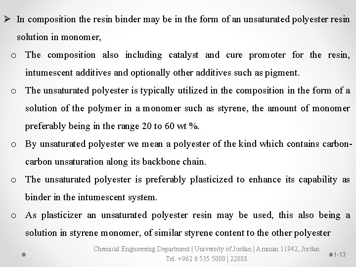 Ø In composition the resin binder may be in the form of an unsaturated
