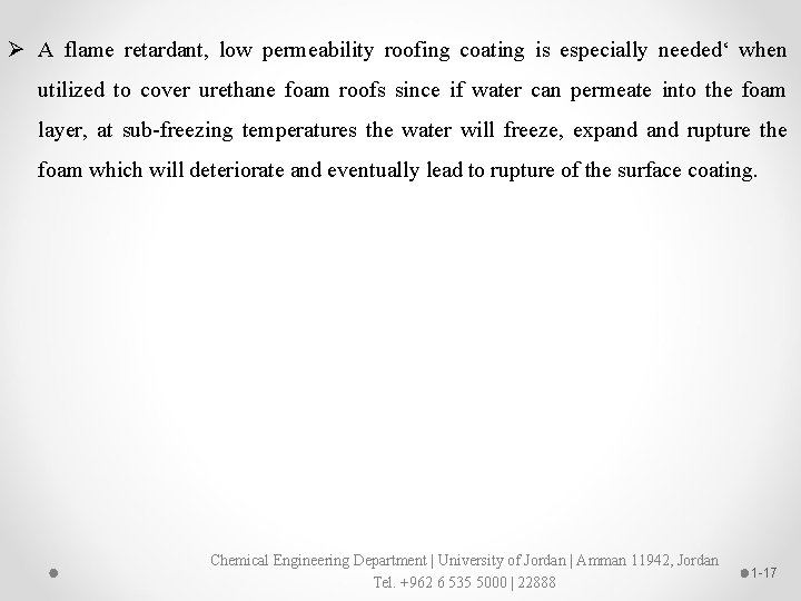 Ø A flame retardant, low permeability roofing coating is especially needed‘ when utilized to