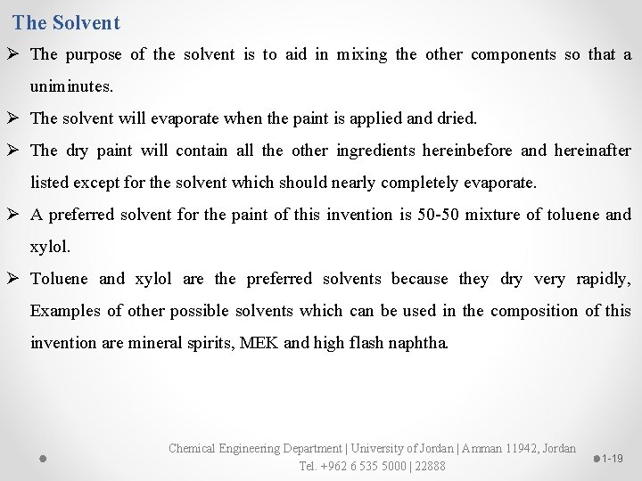 The Solvent Ø The purpose of the solvent is to aid in mixing the