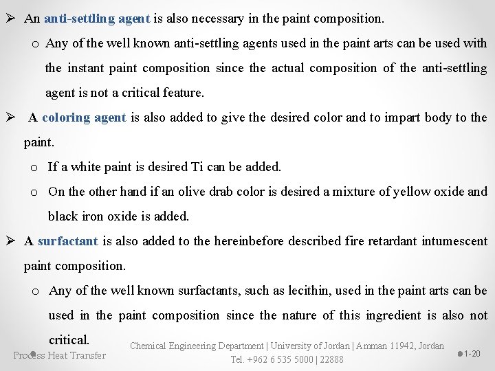 Ø An anti-settling agent is also necessary in the paint composition. o Any of