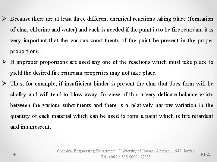 Ø Because there at least three different chemical reactions taking place (formation of char,