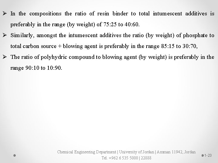 Ø In the compositions the ratio of resin binder to total intumescent additives is