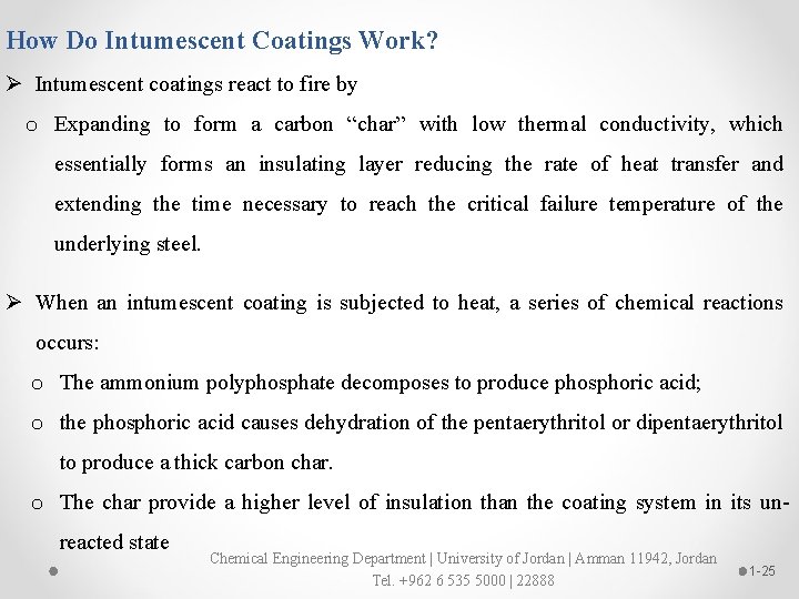 How Do Intumescent Coatings Work? Ø Intumescent coatings react to fire by o Expanding