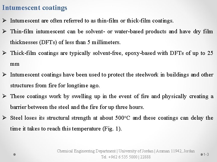 Intumescent coatings Ø Intumescent are often referred to as thin-film or thick-film coatings. Ø